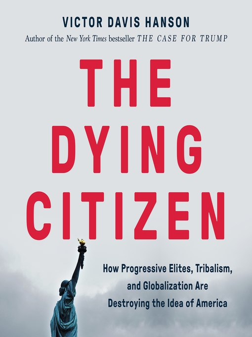 Title details for The Dying Citizen by Victor Davis Hanson - Available